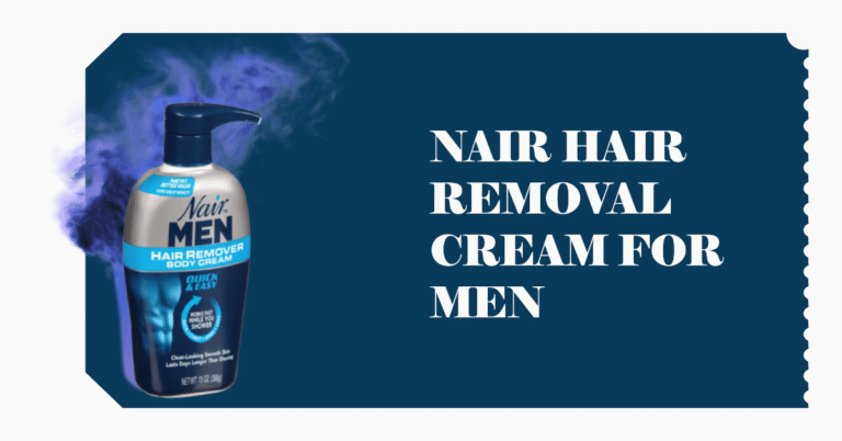 Expert’s Take: Nair Hair Removal Cream for Men Review