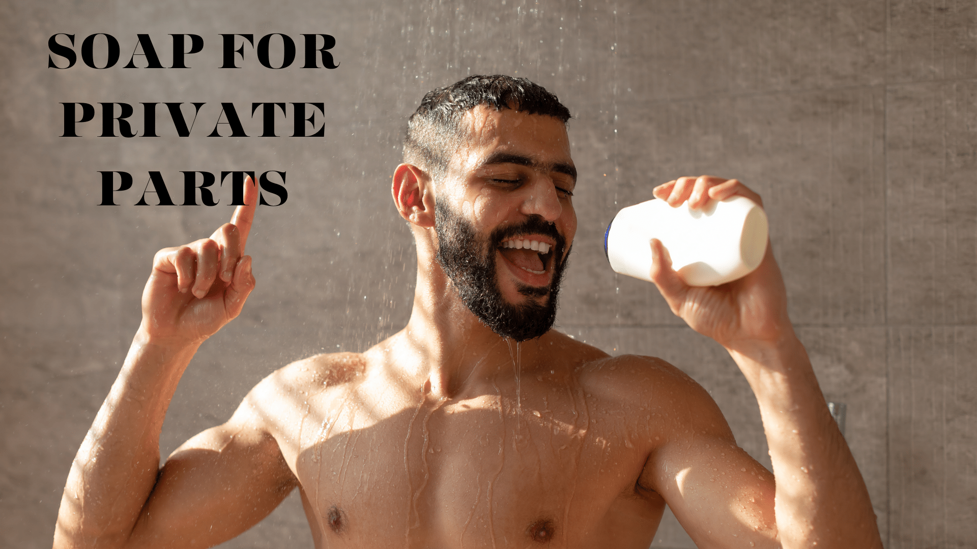Best Soap For Men's Private Parts
