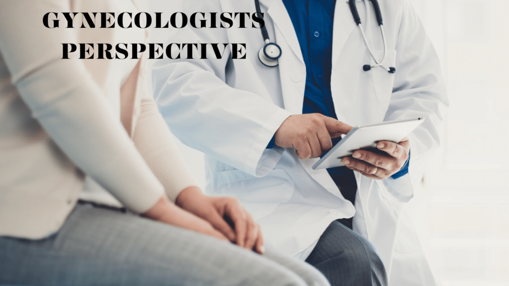 Gynecologists' Perspective