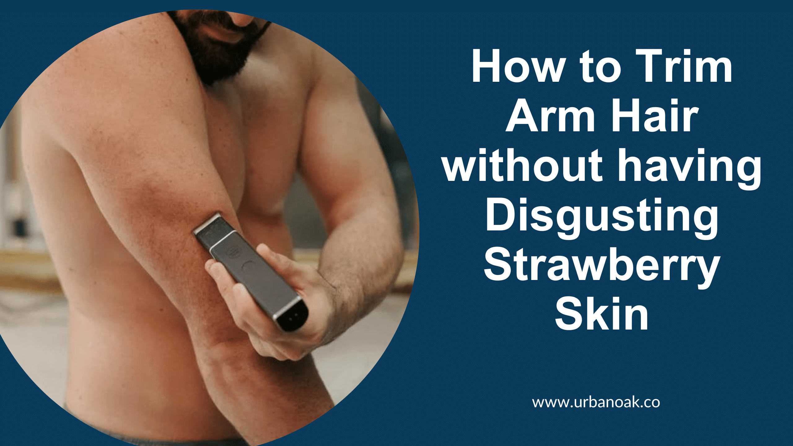 How to Trim Arm Hair