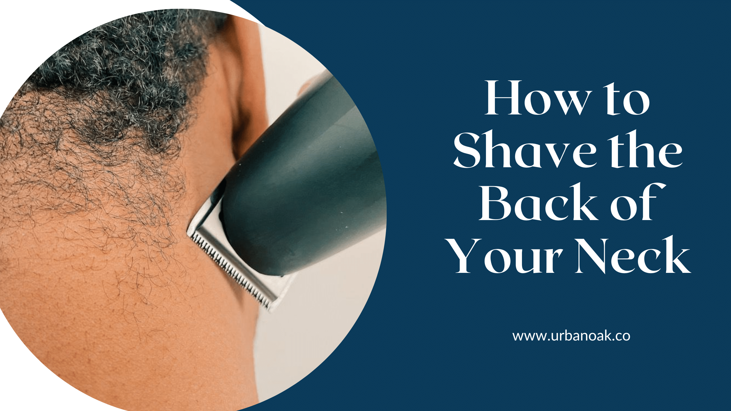 How to Shave the Back of Your Neck