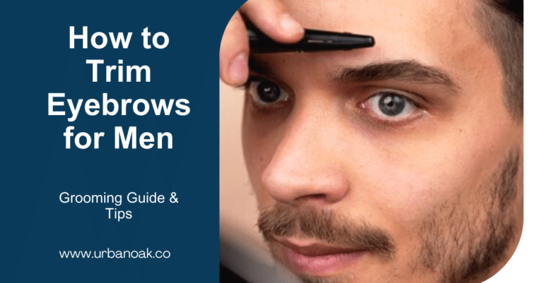 How to Trim Eyebrows for Men: Grooming Guide & Tips
