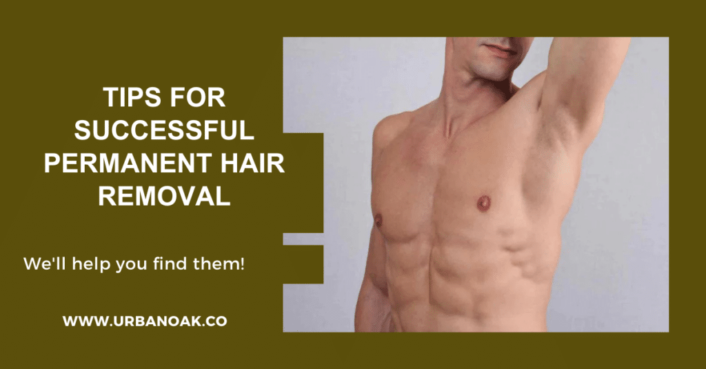 Tips for Successful Permanent hair removal