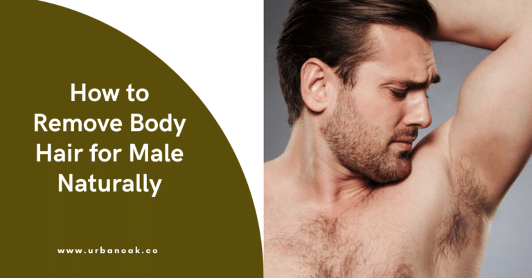 How to remove body hair for male naturally To Look Flawless