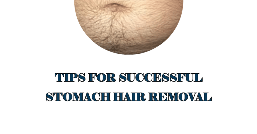 Tips For Successful Stomach Hair Removal