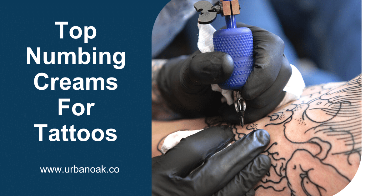 Top Numbing Creams For Tattoos