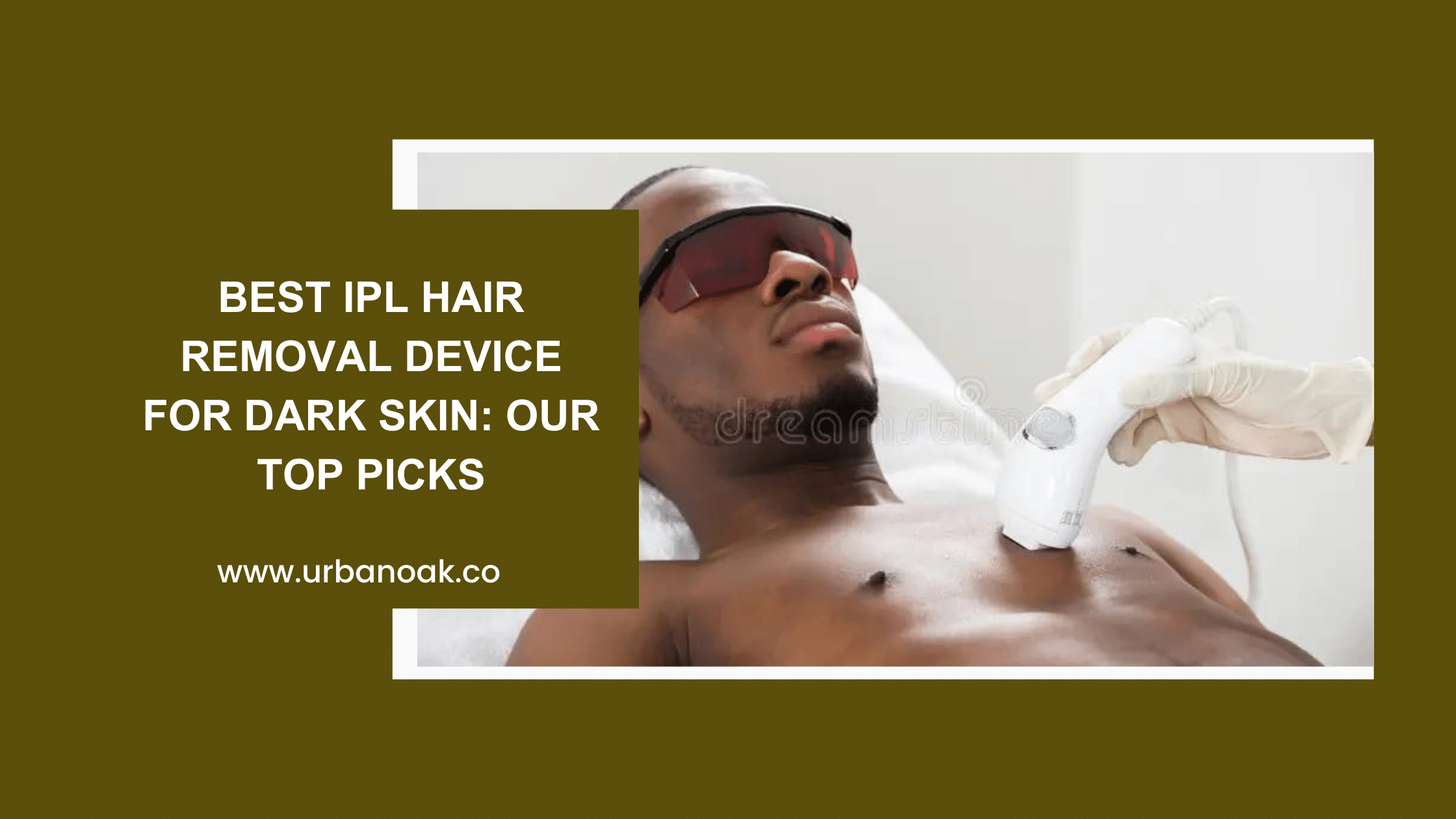 Best IPL Hair Removal Device For Dark Skin