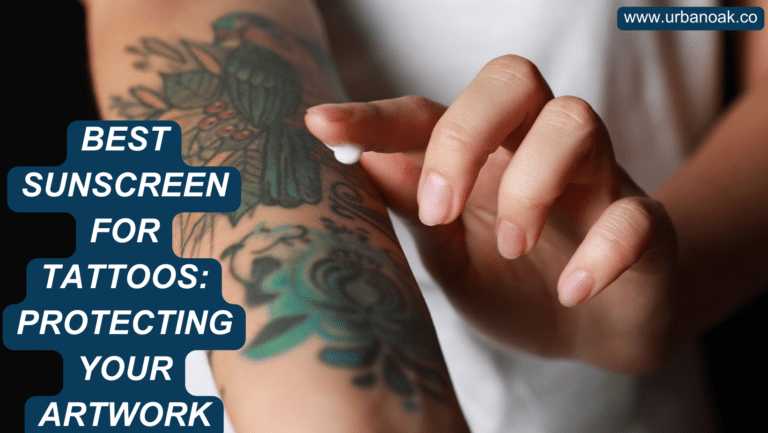 Best Sunscreen For Tattoos: Protecting Your Artwork