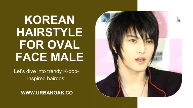 Korean hairstyle for oval face male