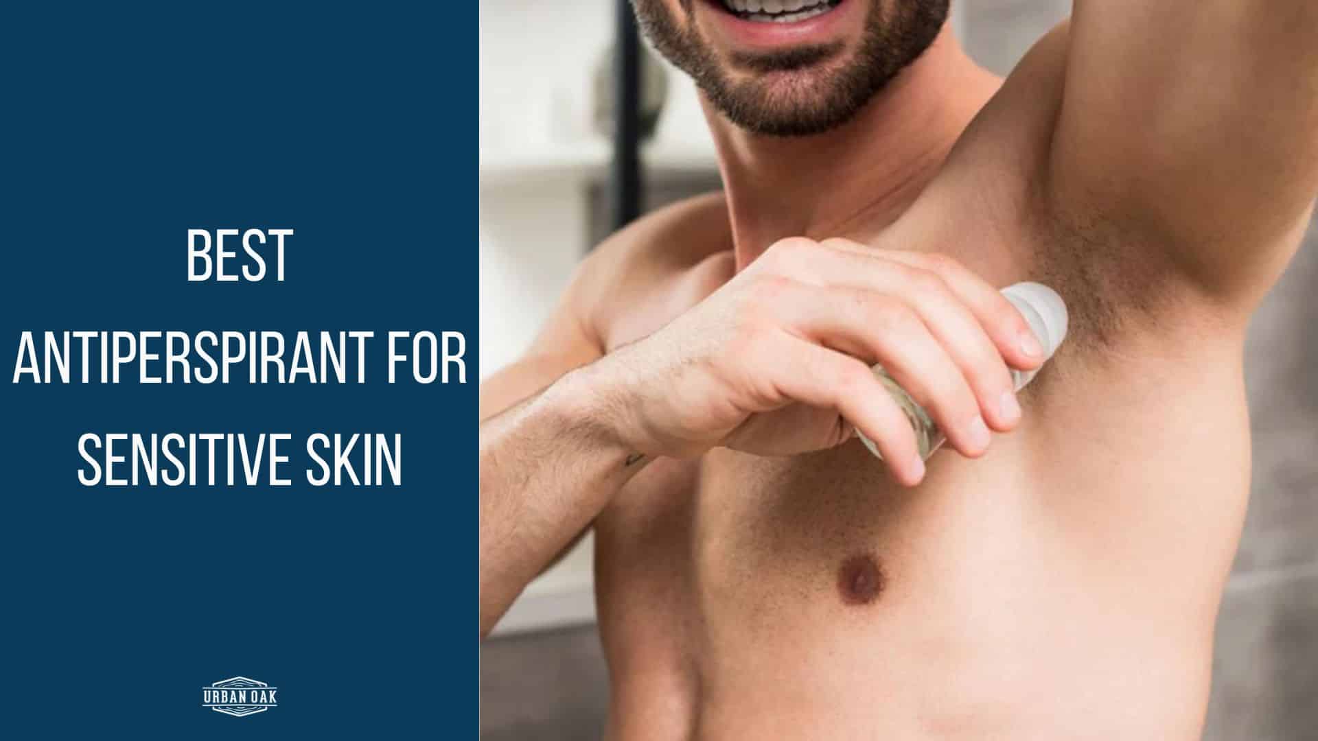 best-antiperspirant-for-sensitive-skin