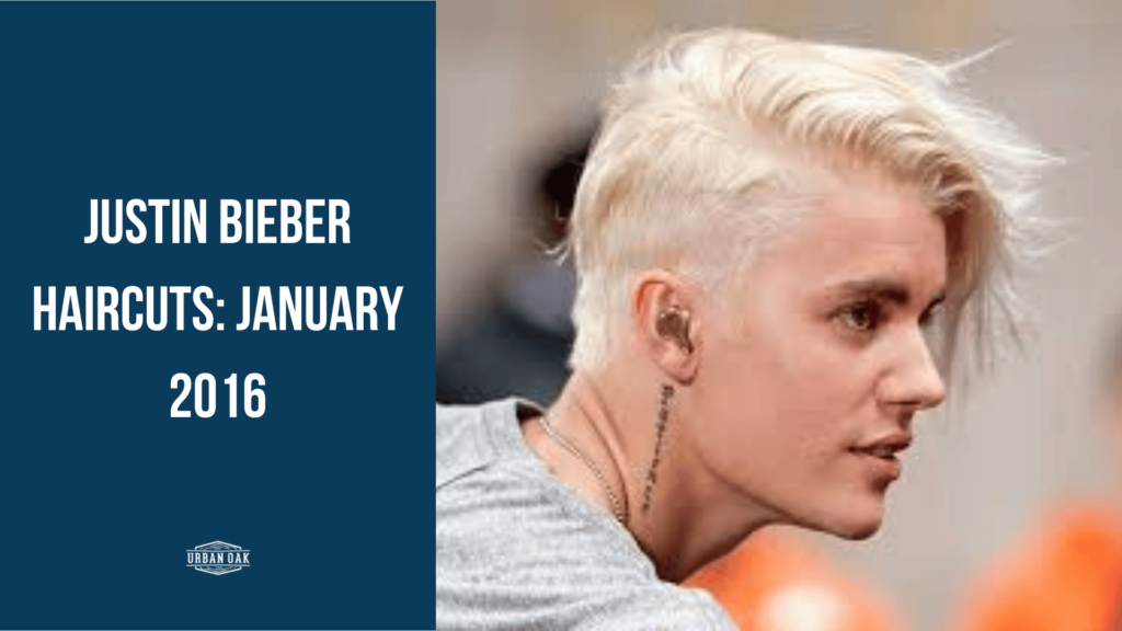 Justin Bieber Haircuts: January 2016
