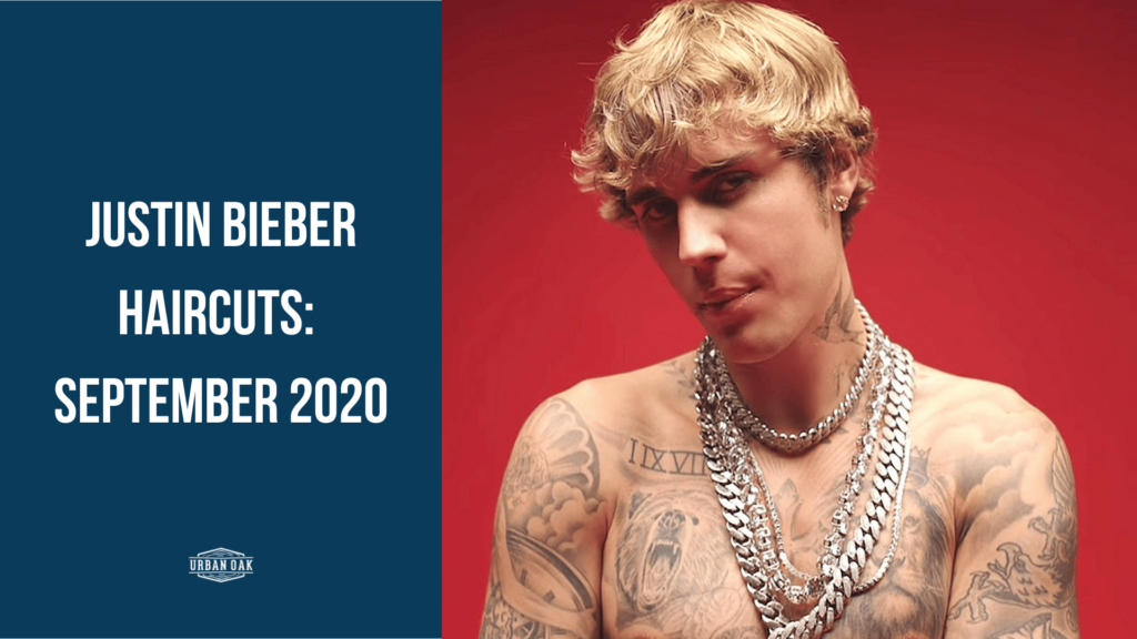 Justin Bieber Haircuts: September 2020