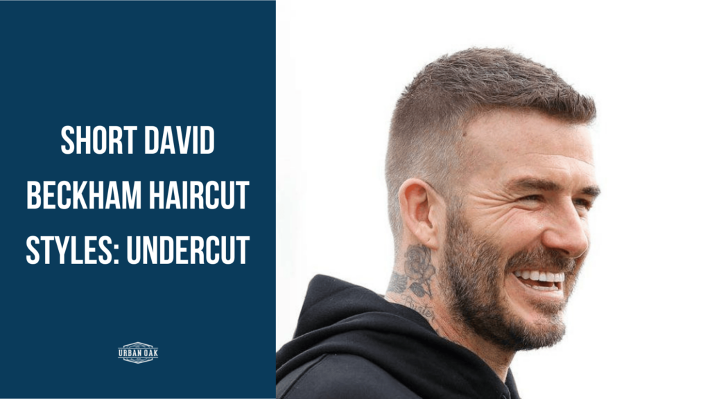 Short David Beckham Haircut Styles: Undercut