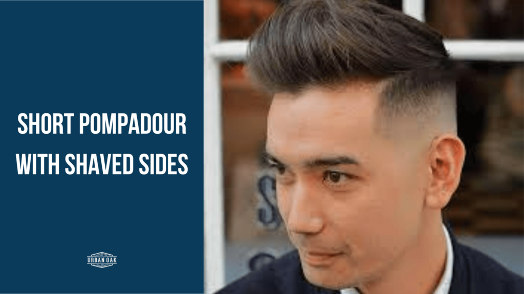 Short Pompadour With Shaved Sides
