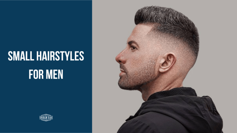 Small Hairstyles for Men: Stylish Choices for a Sleek Look