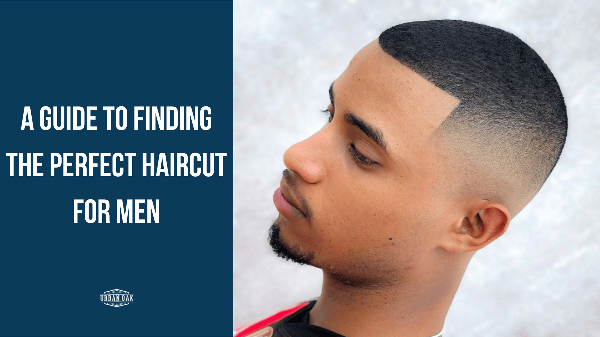 A Guide to Finding the Perfect Haircut for Men