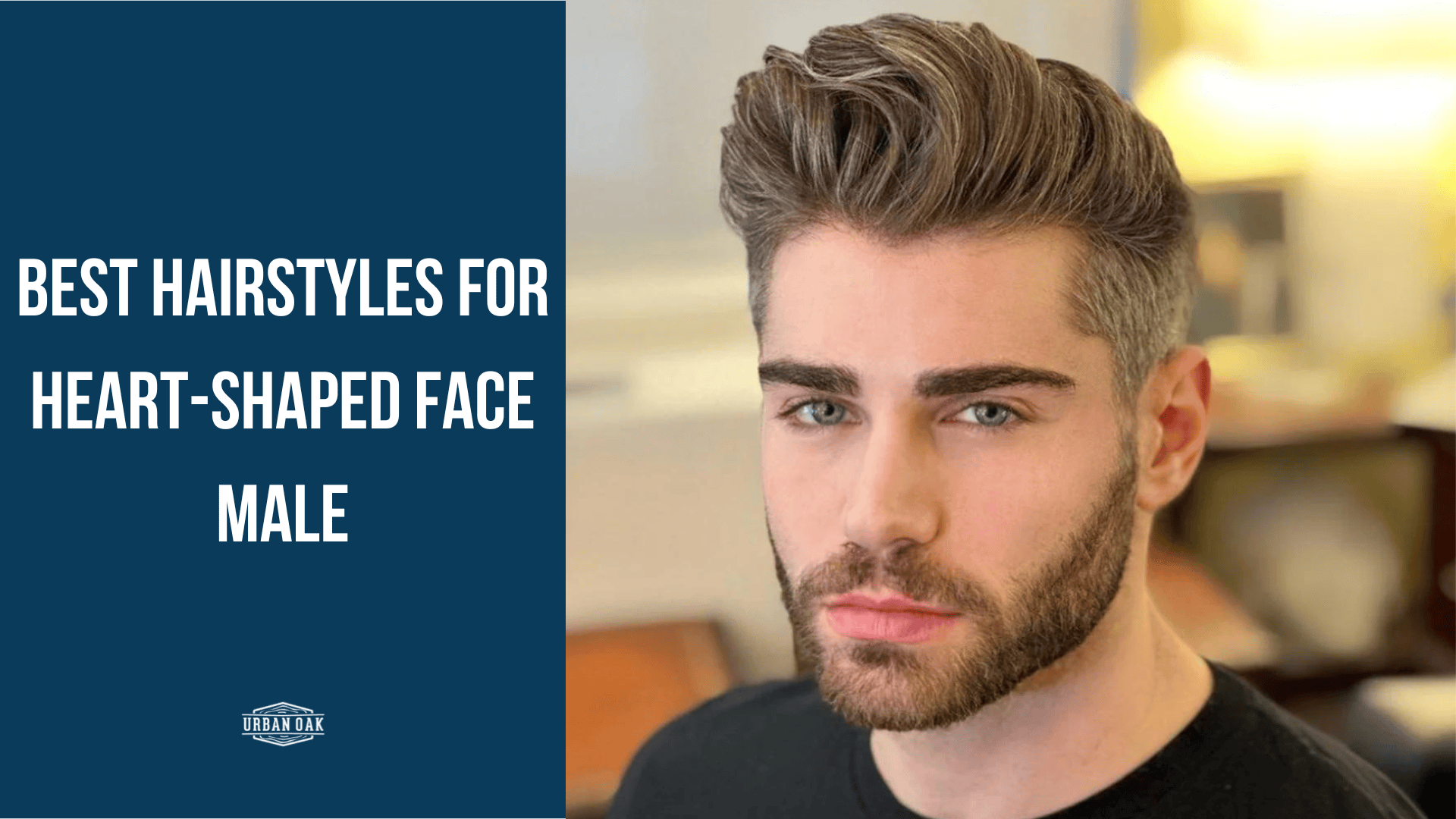 Best Hairstyles for Heart-Shaped Face Male