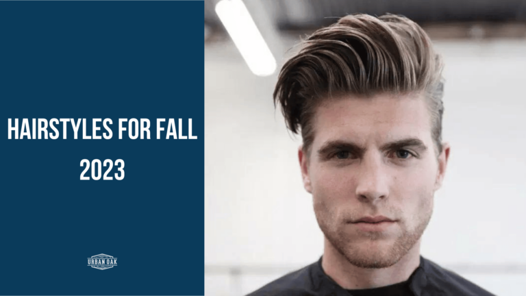 Hairstyles for Fall 2023: Seasonal Inspiration for Men