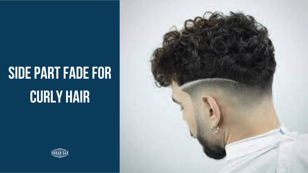 Side Part Fade For Curly Hair